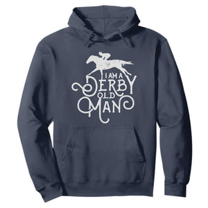 I Am A Derby Old Man Vintage Distressed Graphic Hoodie Classic Horse Racing Enthusiast Father’s Day Gift TS02 Navy Print Your Wear
