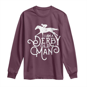I Am A Derby Old Man Vintage Distressed Graphic Long Sleeve Shirt Classic Horse Racing Enthusiast Father’s Day Gift TS02 Maroon Print Your Wear