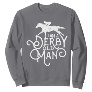 I Am A Derby Old Man Vintage Distressed Graphic Sweatshirt Classic Horse Racing Enthusiast Father’s Day Gift TS02 Charcoal Print Your Wear