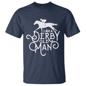I Am A Derby Old Man Vintage Distressed Graphic T Shirt Classic Horse Racing Enthusiast Father’s Day Gift TS02 Navy Print Your Wear