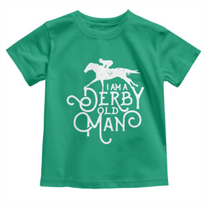 I Am A Derby Old Man Vintage Distressed Graphic Toddler T Shirt Classic Horse Racing Enthusiast Father’s Day Gift TS02 Irish Green Print Your Wear