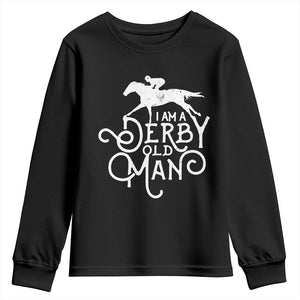I Am A Derby Old Man Vintage Distressed Graphic Youth Sweatshirt Classic Horse Racing Enthusiast Father’s Day Gift TS02 Black Print Your Wear