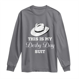 This Is My Derby Day Suit Fedora Hat Graphic Long Sleeve Shirt Funny Sarcastic Horse Racing Fan Part TS02 Charcoal Print Your Wear