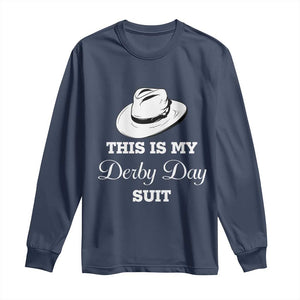 This Is My Derby Day Suit Fedora Hat Graphic Long Sleeve Shirt Funny Sarcastic Horse Racing Fan Part TS02 Navy Print Your Wear
