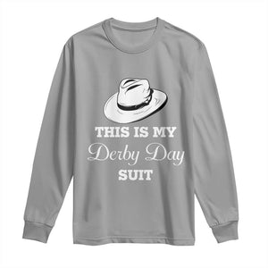 This Is My Derby Day Suit Fedora Hat Graphic Long Sleeve Shirt Funny Sarcastic Horse Racing Fan Part TS02 Sport Gray Print Your Wear