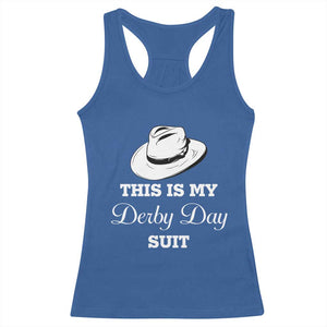This Is My Derby Day Suit Fedora Hat Graphic Racerback Tank Top Funny Sarcastic Horse Racing Fan Part TS02 Royal Blue Print Your Wear