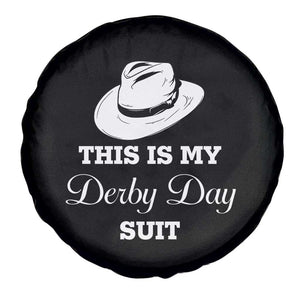 This Is My Derby Day Suit Fedora Hat Graphic Spare Tire Cover Funny Sarcastic Horse Racing Fan Part TS02 Print Your Wear