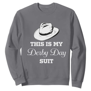 This Is My Derby Day Suit Fedora Hat Graphic Sweatshirt Funny Sarcastic Horse Racing Fan Part TS02 Charcoal Print Your Wear
