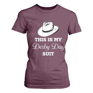 This Is My Derby Day Suit Fedora Hat Graphic T Shirt For Women Funny Sarcastic Horse Racing Fan Part TS02 Maroon Print Your Wear