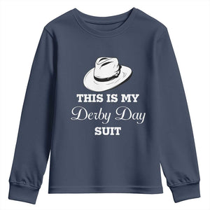 This Is My Derby Day Suit Fedora Hat Graphic Youth Sweatshirt Funny Sarcastic Horse Racing Fan Part TS02 Navy Print Your Wear
