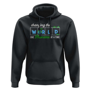 Specialist Teacher Hoodie Changing The World One Phoneme At A Time Teaching Appreciation TS02 Black Print Your Wear