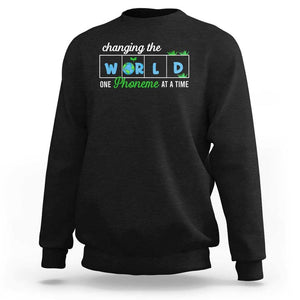 Specialist Teacher Sweatshirt Changing The World One Phoneme At A Time Teaching Appreciation TS02 Black Print Your Wear