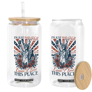 I'm Just Mad As Hell Cause I Love This Place Glass Can Vintage Statue of Liberty Patriotic Retro Flora TS02 Print Your Wear