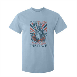 I'm Just Mad As Hell Cause I Love This Place T Shirt For Kid Vintage Statue of Liberty Patriotic Retro Flora TS02 Light Blue Print Your Wear
