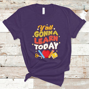 Teacher Life T Shirt First Day Of School Y'All Gonna Learn Today TS02 Purple Printyourwear
