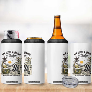 My Give A Damn Is Broken Funny Retirement Graphic 4 in 1 Can Cooler Tumbler Beach Vacation IDGAF Chill Mode No Problem TS02 Print Your Wear