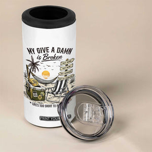 My Give A Damn Is Broken Funny Retirement Graphic 4 in 1 Can Cooler Tumbler Beach Vacation IDGAF Chill Mode No Problem TS02 Print Your Wear