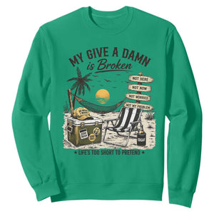 My Give A Damn Is Broken Funny Retirement Graphic Sweatshirt Beach Vacation IDGAF Chill Mode No Problem TS02 Irish Green Print Your Wear