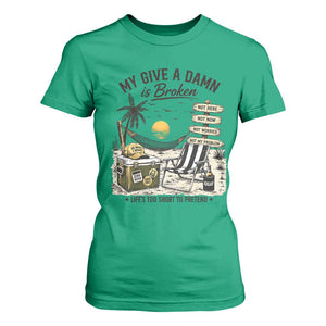 My Give A Damn Is Broken Funny Retirement Graphic T Shirt For Women Beach Vacation IDGAF Chill Mode No Problem TS02 Irish Green Print Your Wear