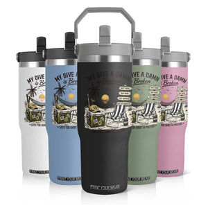 My Give A Damn Is Broken Funny Retirement Graphic Flip Straw Tumbler Beach Vacation IDGAF Chill Mode No Problem TS02 Print Your Wear