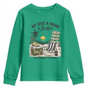 My Give A Damn Is Broken Funny Retirement Graphic Youth Sweatshirt Beach Vacation IDGAF Chill Mode No Problem TS02 Irish Green Print Your Wear