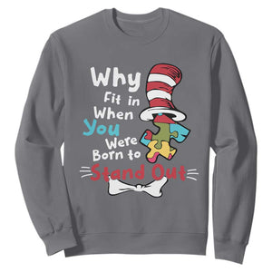 Autism Acceptance Sweatshirt Why Fit In When You Were Born to Stand Out Proud Autistic TS02 Charcoal Printyourwear
