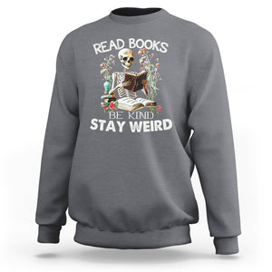 Reading Skeleton Sweatshirt Read Books Be Kind Stay Weird Funny Book Lover TS02 Charcoal Printyourwear