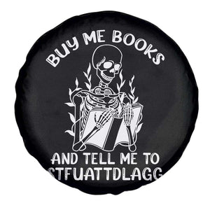 Reading Skeleton Spare Tire Cover Buy Me Books And Tell Me To STFUATTDLAGG Funny Smut Reader TS02 Print Your Wear