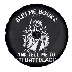 Reading Skeleton Spare Tire Cover Buy Me Books And Tell Me To STFUATTDLAGG Funny Smut Reader TS02 Print Your Wear