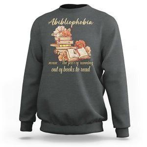 Funny Book Lover Sweatshirt Abibliophobia Definition The Fear Of Running Out Of Books Reading Nerd TS02 Dark Heather Printyourwear