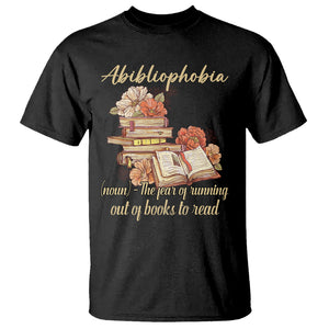 Funny Book Lover T Shirt Abibliophobia Definition The Fear Of Running Out Of Books Reading Nerd TS02 Black Printyourwear
