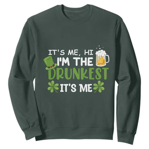 Funny St. Patricks Day Drinking Sweatshirt It's Me Hi I'm The Drunkest Beers Lovers TS02 Dark Forest Green Printyourwear