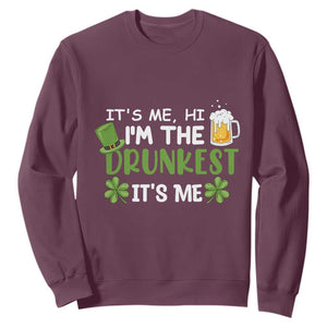 Funny St. Patricks Day Drinking Sweatshirt It's Me Hi I'm The Drunkest Beers Lovers TS02 Maroon Printyourwear