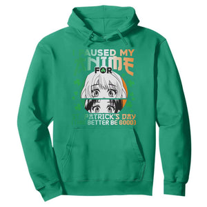 Funny I Paused My Anime To Celebrate St Patrick's Day Hoodie TS02 Irish Green Printyourwear