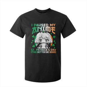Funny I Paused My Anime To Celebrate St Patricks Day T Shirt For Kid TS02 Black Print Your Wear