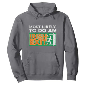 Funny St. Patricks Day Hoodie Most Likely To Do An Irish Exit TS02 Charcoal Printyourwear