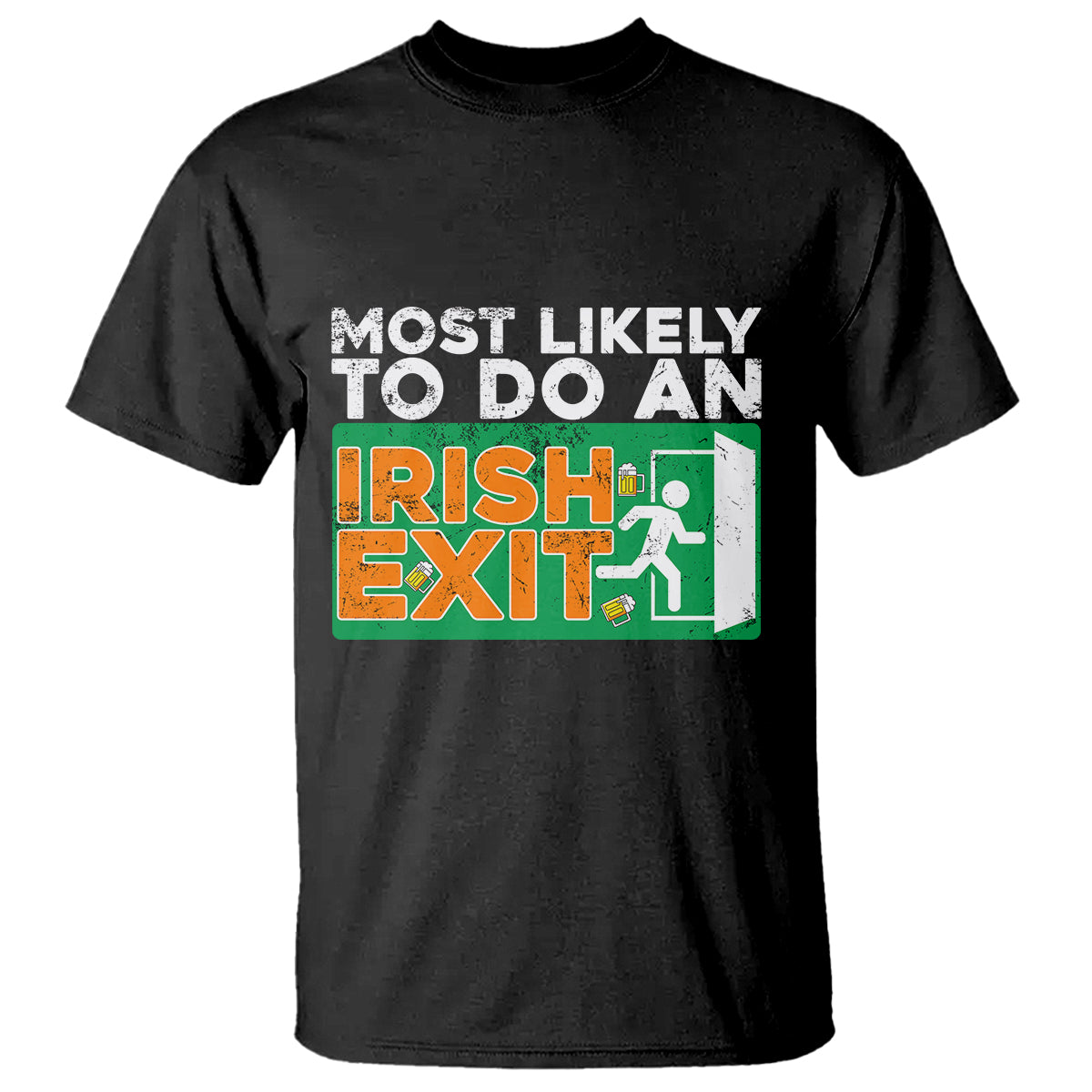 Funny St. Patricks Day T Shirt Most Likely To Do An Irish Exit TS02 Black Printyourwear