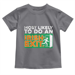 Funny St Patricks Day Toddler T Shirt Most Likely To Do An Irish Exit TS02 Charcoal Print Your Wear