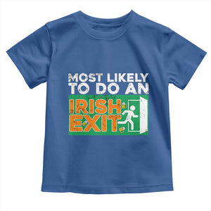 Funny St Patricks Day Toddler T Shirt Most Likely To Do An Irish Exit TS02 Royal Blue Print Your Wear