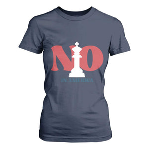 No Kings In America Chess T Shirt For Women White King TS02 Navy Print Your Wear
