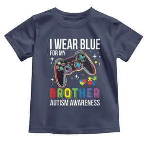 Autism Awareness Gamer Toddler T Shirt I Wear Blue for My Brother Video Game Family Support TS02 Navy Print Your Wear