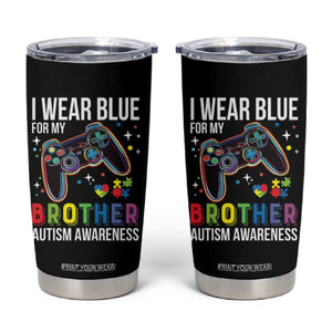 Autism Awareness Gamer Tumbler Cup I Wear Blue for My Brother Video Game Family Support TS02 Black Print Your Wear