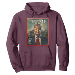Trump 2025 Hoodie Long Live The King Patriotic Graphic TS02 Maroon Print Your Wear