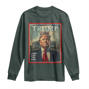 Trump 2025 Long Sleeve Shirt Long Live The King Patriotic Graphic TS02 Dark Forest Green Print Your Wear