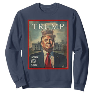 Trump 2025 Sweatshirt Long Live The King Patriotic Graphic TS02 Navy Print Your Wear