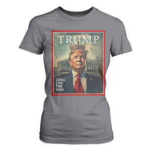 Trump 2025 T Shirt For Women Long Live The King Patriotic Graphic TS02 Charcoal Print Your Wear