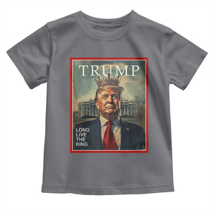 Trump 2025 Toddler T Shirt Long Live The King Patriotic Graphic TS02 Charcoal Print Your Wear