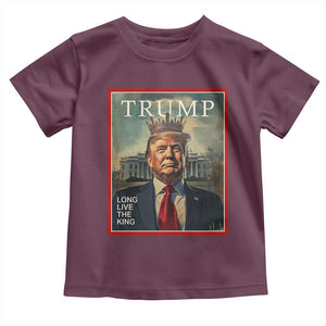 Trump 2025 Toddler T Shirt Long Live The King Patriotic Graphic TS02 Maroon Print Your Wear
