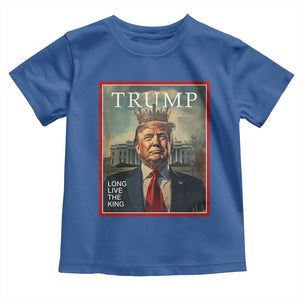 Trump 2025 Toddler T Shirt Long Live The King Patriotic Graphic TS02 Royal Blue Print Your Wear