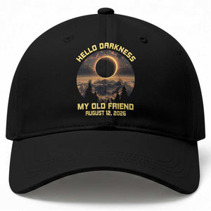 Hello Darkness My Old Friend August 12 2026 Baseball Cap Total Solar Eclipse Humorous Astronomy Gift TS02 Print Your Wear